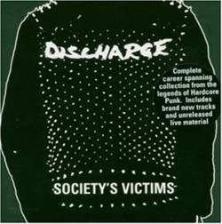 Discharge : Society's Victims